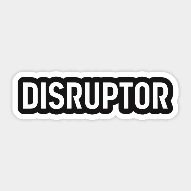 Disruptor Sticker by CreativeSage